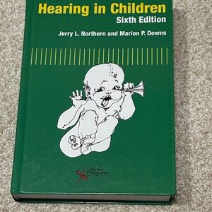 Hearing in Children 6th Ed by Northern and Downs - Hardcover Textbook 702 pgs